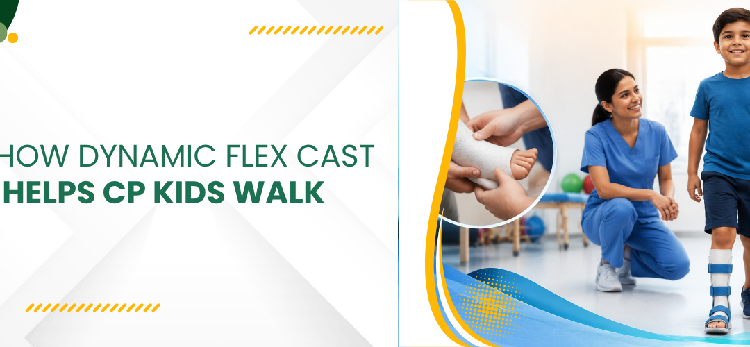 How Dynamic Flex Cast Helps Children With Cerebral Palsy Walk Better?